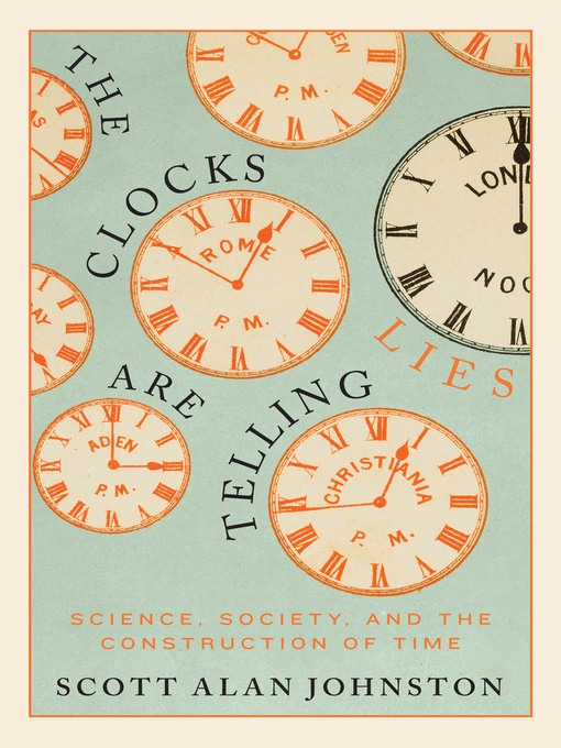 Title details for The Clocks Are Telling Lies by Scott Alan Johnston - Available